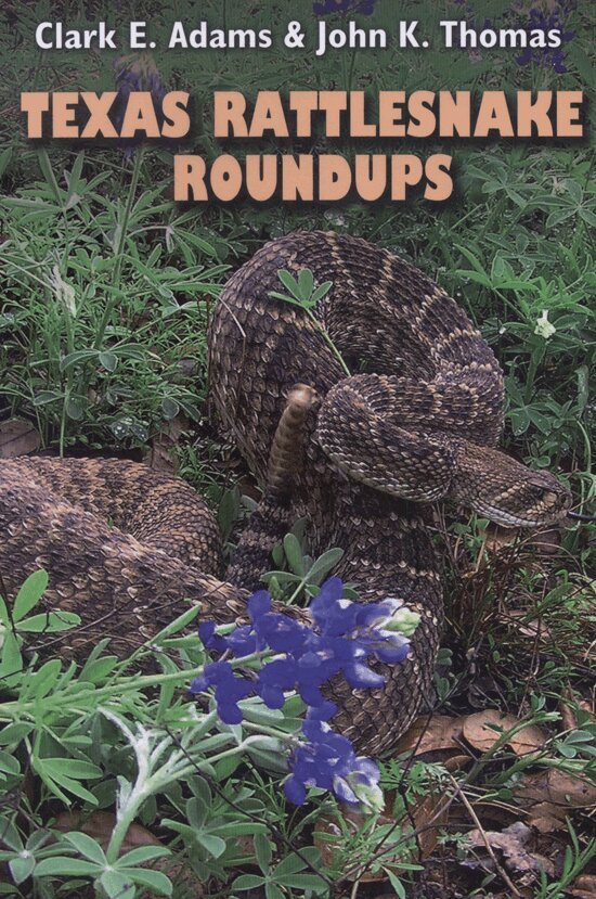 Clark E. Adams, John K. Thomas - Texas Rattlesnake Roundups, Häftad. Tillgänglighet: Tillfälligt slut
