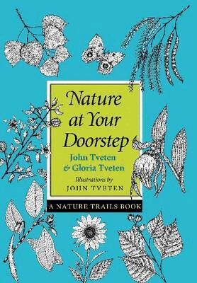 John Tveten, Gloria Tveten - Nature at Your Doorstep, Inbunden. Tillgänglighet: Tillfälligt slut