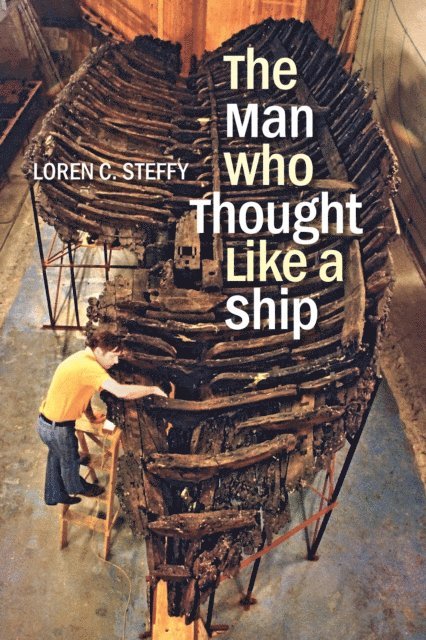 Loren C. Steffy - Man Who Thought like a Ship, E-bok