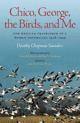 Dorothy Chapman Saunders, Henry M. Reeves, Roy E. Tomlinson - Chico, George, the Birds, and Me, Inbunden. Tillgänglighet: Tillfälligt slut