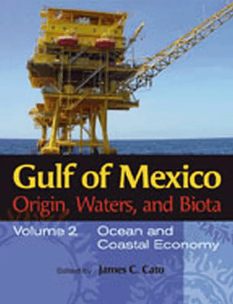 James C. Cato - Gulf of Mexico Origin, Waters, and Biota V. 2; Ocean and Coastal Economy, Inbunden. Tillgänglighet: Tillfälligt slut