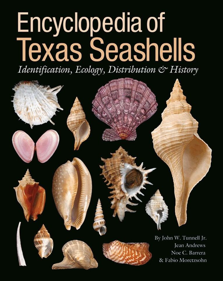 John W. Tunnell Jr., Jean Andrews, Noe C Barrera, Fabio Moretzsohn - Encyclopedia of Texas Seashells, Inbunden. Tillgänglighet: Tillfälligt slut