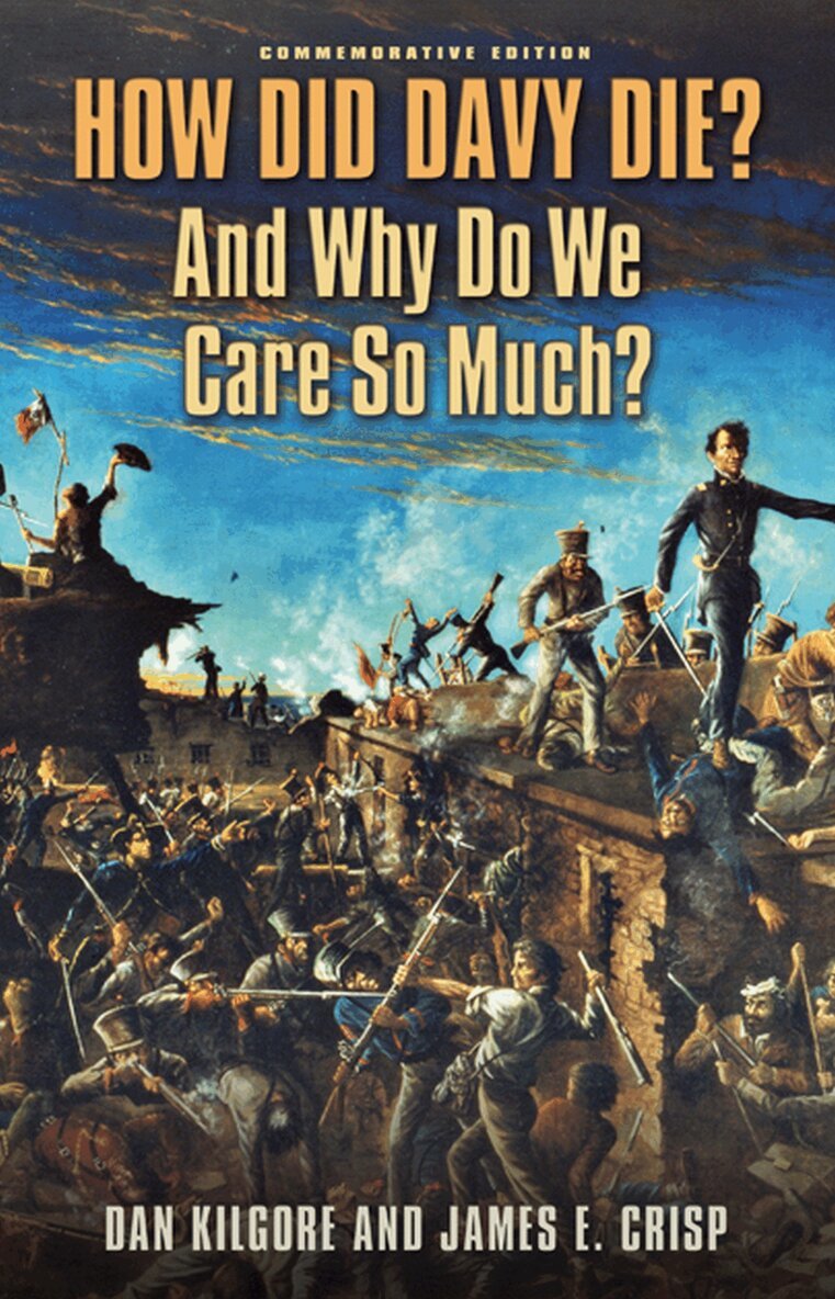 Dan Kilgore, James E. Crisp - How Did Davy Die? and Why Do We Care So Much?, Inbunden. Tillgänglighet: Tillfälligt slut