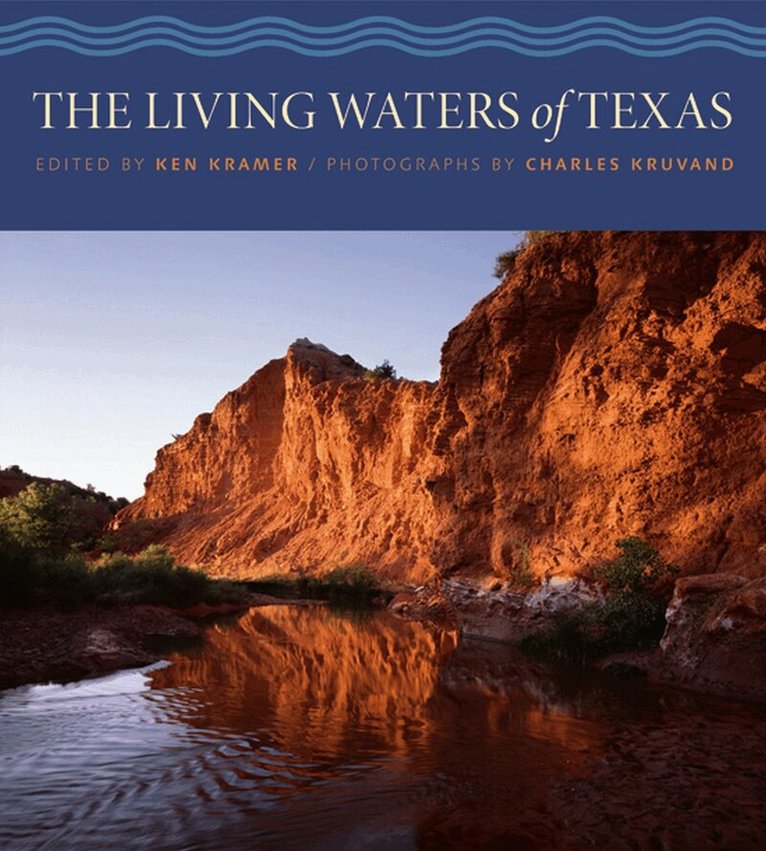 Charles Kruvand, Ken W. Kramer - Living Waters of Texas, Inbunden. Tillgänglighet: Tillfälligt slut