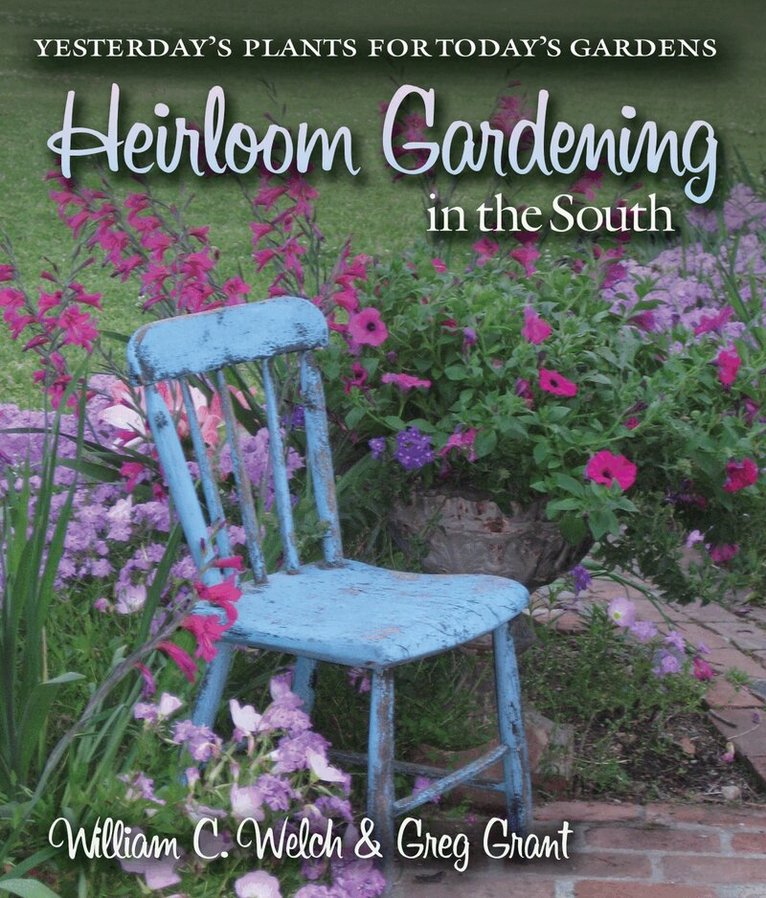 William C. Welch, Greg Grant - Heirloom Gardening in the South, Häftad. Tillgänglighet: Tillfälligt slut