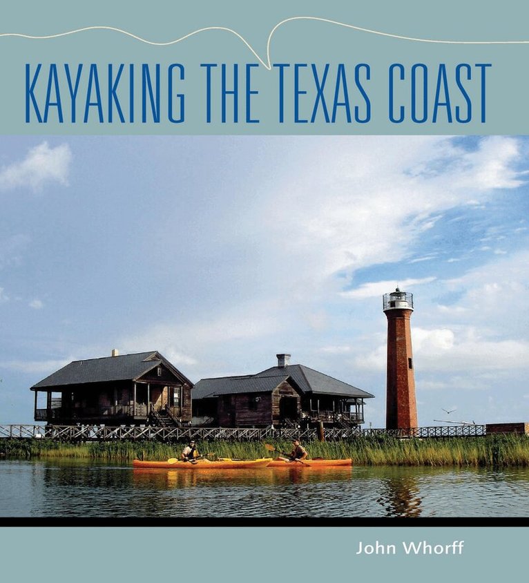 John Whorff - Kayaking the Texas Coast, Häftad. Tillgänglighet: Tillfälligt slut