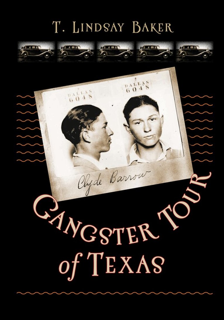 T. Lindsay Baker - Gangster Tour of Texas, Häftad. Tillgänglighet: Tillfälligt slut