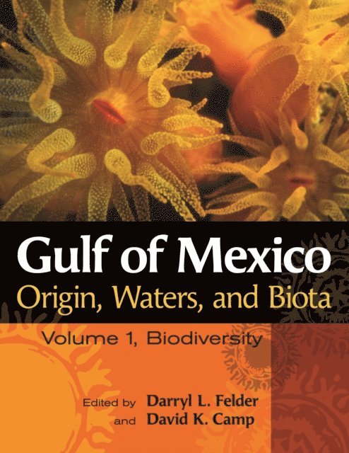 David K. Camp, Darryl L. Felder - Gulf of Mexico Origin, Waters, and Biota, E-bok