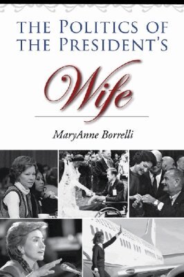 MaryAnne Borrelli - Politics of the President's Wife, Inbunden. Tillgänglighet: Tillfälligt slut