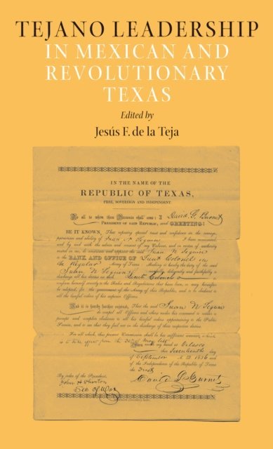 Jesus F. De la Teja - Tejano Leadership in Mexican and Revolutionary Texas, E-bok