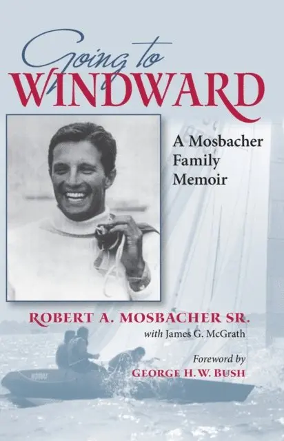 James G McGrath, Robert A. Mosbacher Sr. - Going to Windward, E-bok. Tillgänglighet: Lägg i varukorg