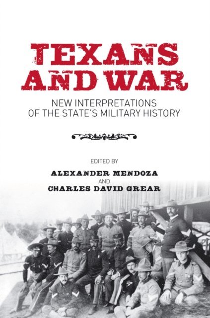 Charles David Grear, Alexander Mendoza - Texans and War, E-bok