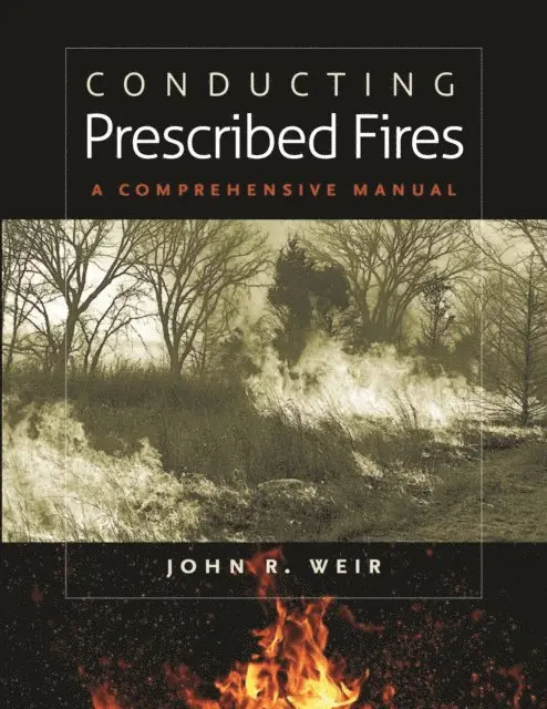 John R. Weir - Conducting Prescribed Fires, E-bok. Tillgänglighet: Lägg i varukorg