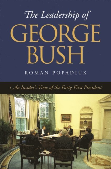 Roman Popadiuk - Leadership of George Bush, E-bok