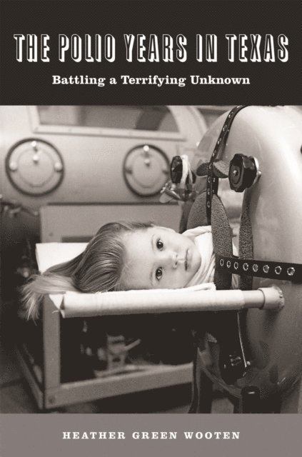 Heather Green Wooten - Polio Years in Texas, E-bok