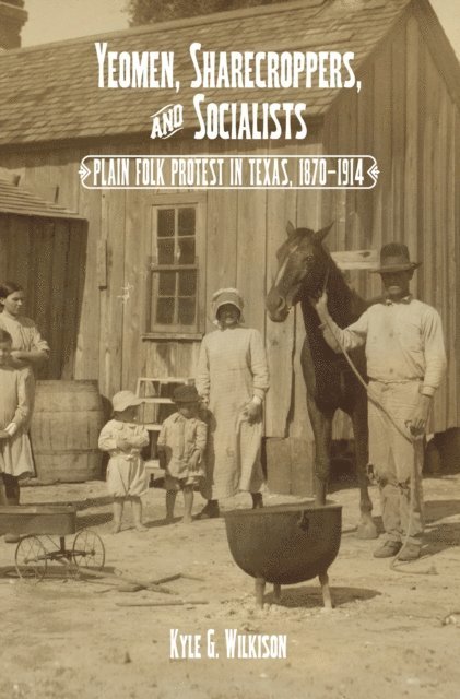 Kyle G. Wilkison - Yeomen, Sharecroppers, and Socialists, E-bok. Tillgänglighet: Lägg i varukorg