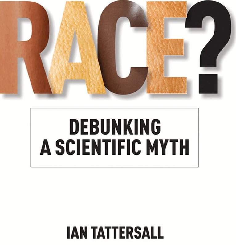 Ian Tattersall, Rob DeSalle - Race?, Inbunden. Tillgänglighet: Tillfälligt slut