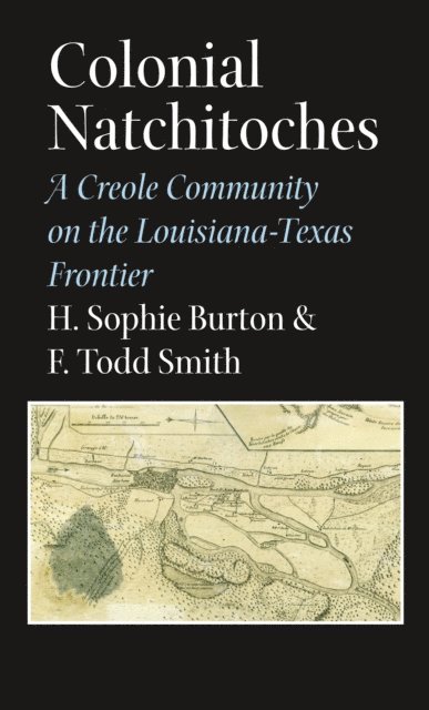 F. Todd Smith, Helen Sophie Burton - Colonial Natchitoches, E-bok