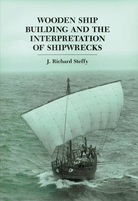 J. Richard Steffy - Wooden Ship Building and the Interpretation of Shipwrecks, Häftad