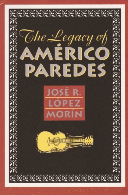 Jose R. Lopez Morin - Legacy of Americo Paredes, E-bok. Tillgänglighet: Lägg i varukorg