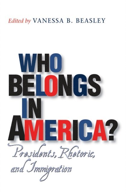 Vanessa B. Beasley - Who Belongs in America?, E-bok