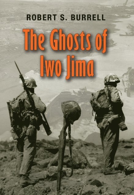 Robert S. Burrell - Ghosts of Iwo Jima, E-bok