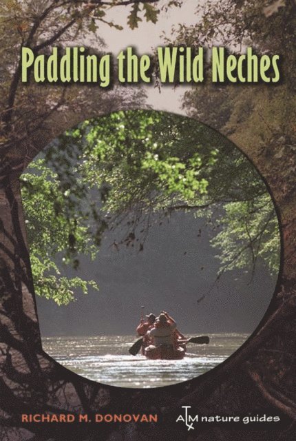 Richard M. Donovan - Paddling the Wild Neches, E-bok. Tillgänglighet: Lägg i varukorg