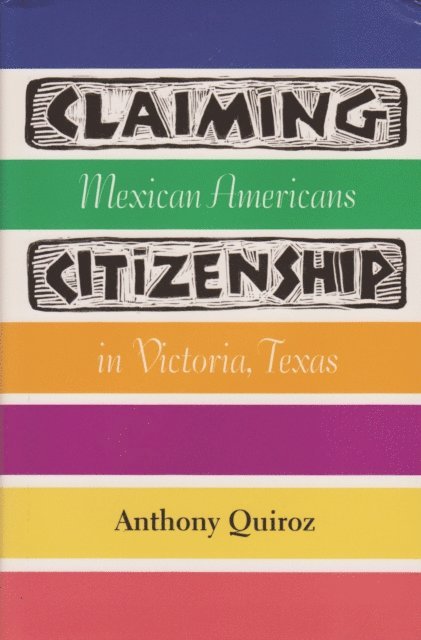 Anthony Quiroz - Claiming Citizenship, E-bok