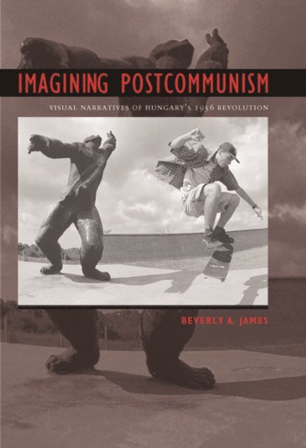 Beverly A. James - Imagining Postcommunism, E-bok. Tillgänglighet: Lägg i varukorg