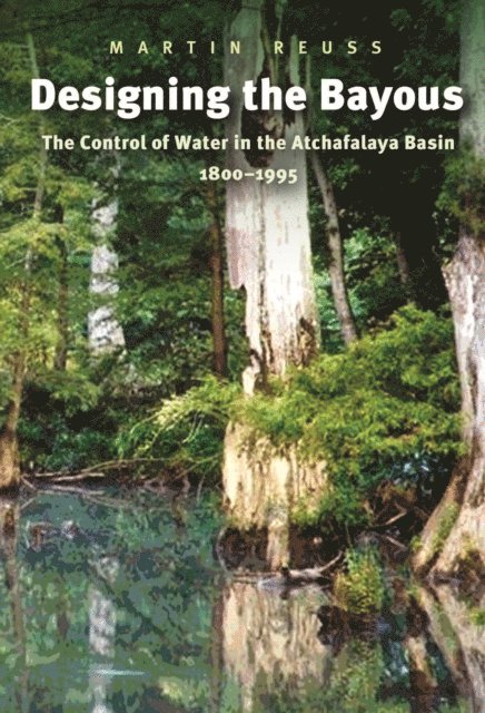 Martin Reuss - Designing the Bayous, E-bok