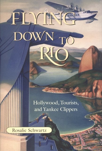 Rosalie Schwartz - Flying Down to Rio, E-bok