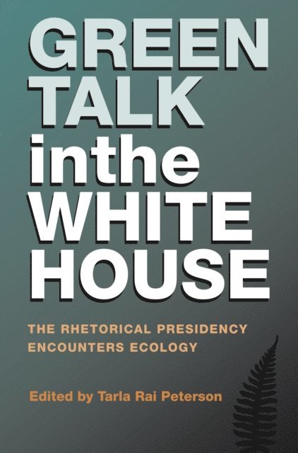 Tarla Rai Peterson - Green Talk in the White House, E-bok