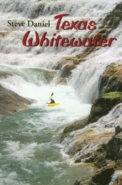 Stephen H. Daniel - Texas Whitewater, E-bok