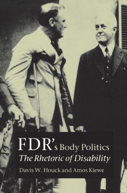 Amos Kiewe, Davis W. Houck - FDR's Body Politics, E-bok