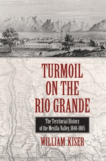 William S. Kiser - Turmoil on the Rio Grande, E-bok