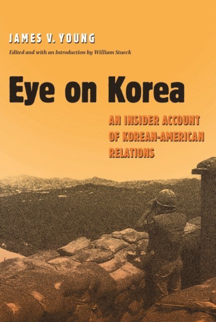 James V. Young, William Stueck - Eye on Korea, E-bok