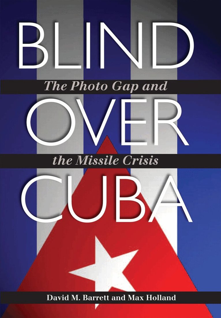 David M. Barrett, Max Holland - Blind Over Cuba, Inbunden