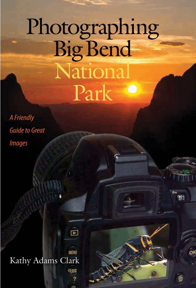 Kathy Adams Clark - Photographing Big Bend National Park, Häftad. Tillgänglighet: Tillfälligt slut