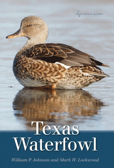 Mark W. Lockwood, William P. Johnson - Texas Waterfowl, E-bok. Tillgänglighet: Lägg i varukorg