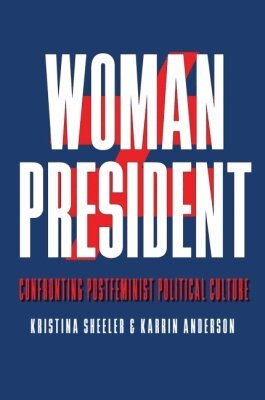 Kristina Horn Sheeler, Karrin Vasby Anderson - Woman President, Inbunden. Tillgänglighet: Tillfälligt slut