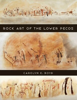 Carolyn E. Boyd - Rock Art of the Lower Pecos, Inbunden. Tillgänglighet: Tillfälligt slut
