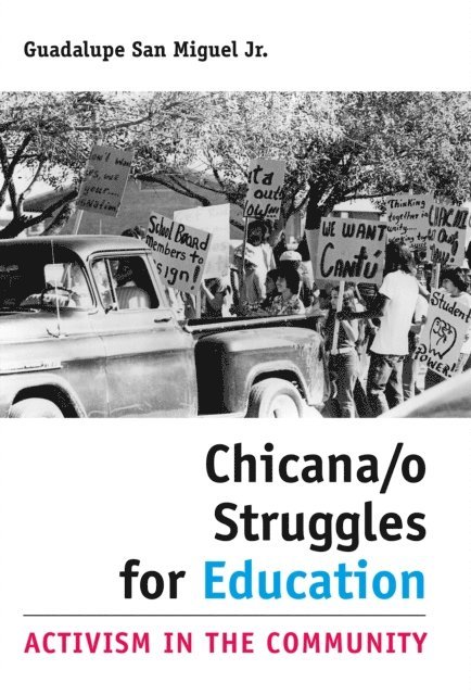 Guadalupe San Miguel - Chicana/o Struggles for Education, E-bok