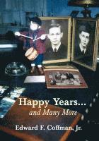 Jr. Coffman, Edward F. - Happy Years...and Many More, Häftad