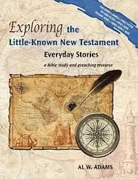 Al W. Adams - Exploring the Little-Known New Testament: Everyday Stories, Häftad. Tillgänglighet: Lägg i varukorg