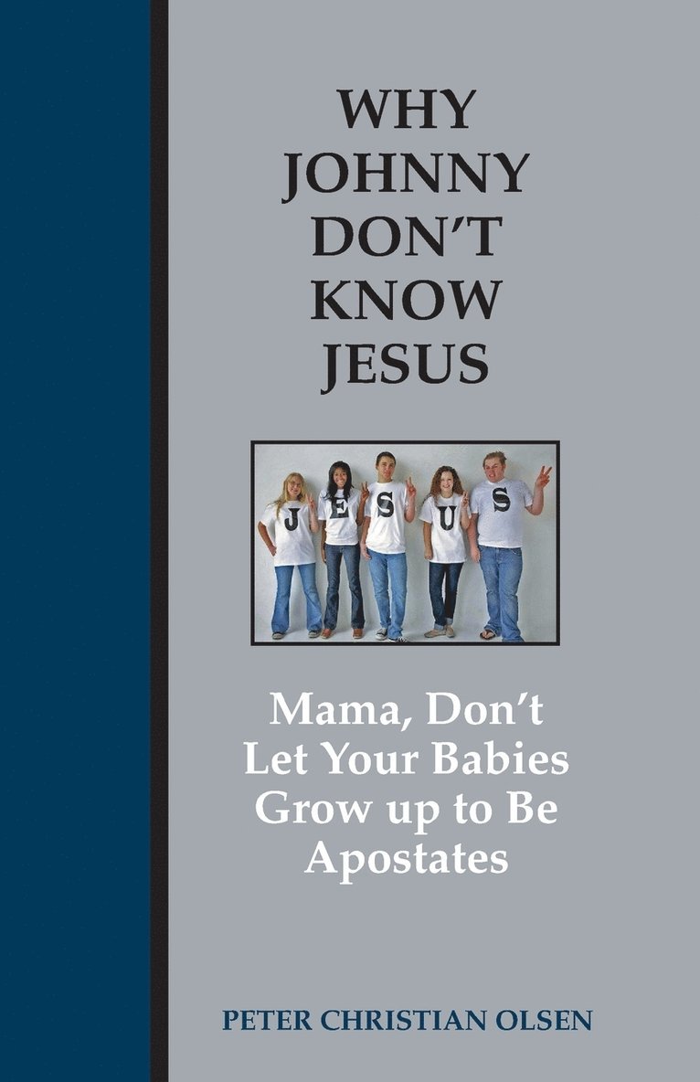 Peter Christian Olsen - Why Johnny Don't Know Jesus, Häftad