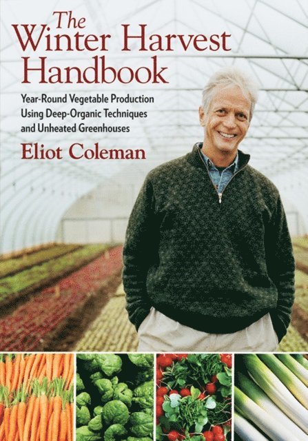 Eliot Coleman - Winter Harvest Handbook, E-bok