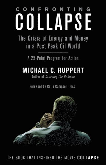 Michael C. Ruppert - Confronting Collapse, E-bok