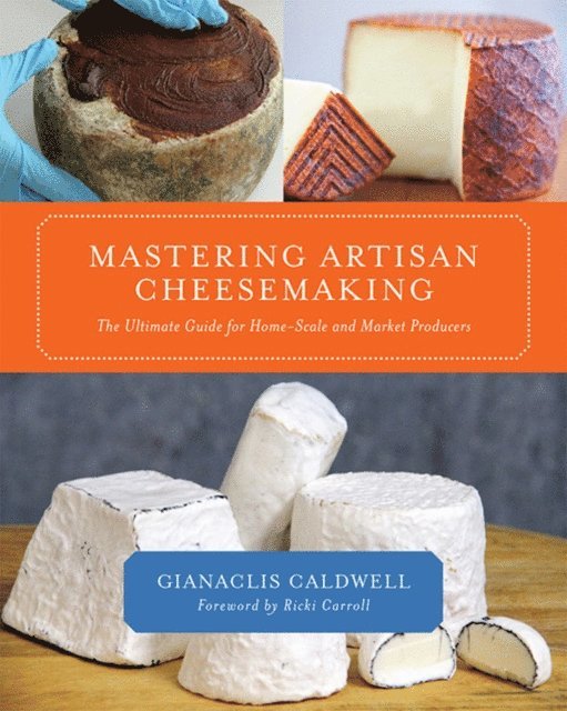 Gianaclis Caldwell - Mastering Artisan Cheesemaking, E-bok