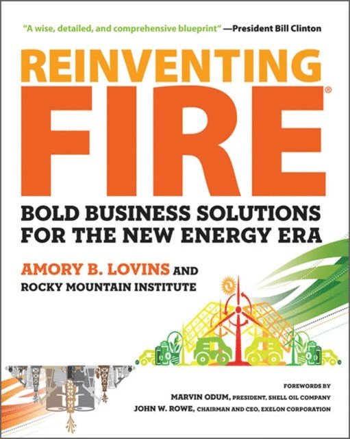 Amory Lovins - Reinventing Fire, E-bok