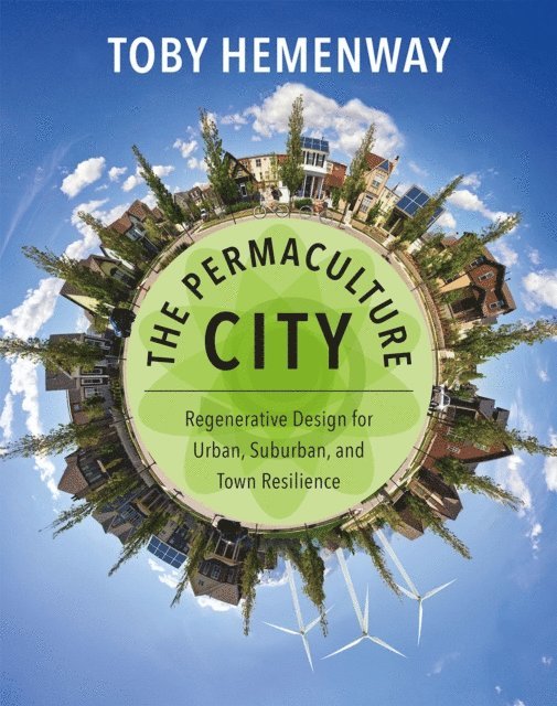 Toby Hemenway - Permaculture City, E-bok